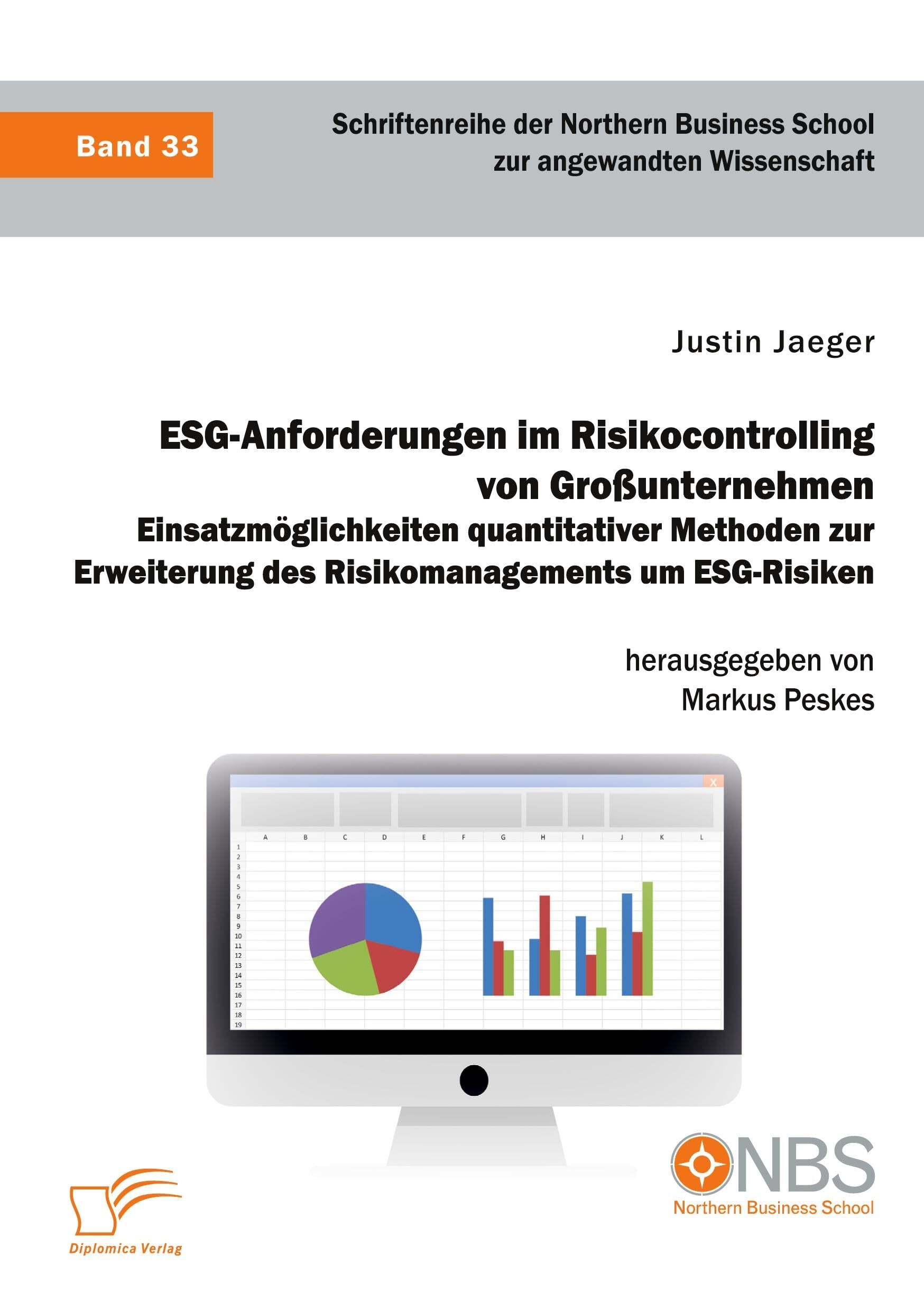 ESG-Anforderungen im Risikocontrolling von Großunternehmen. Einsatzmöglichkeiten quantitativer Methoden zur Erweiterung des Risikomanagements um ESG-Risiken