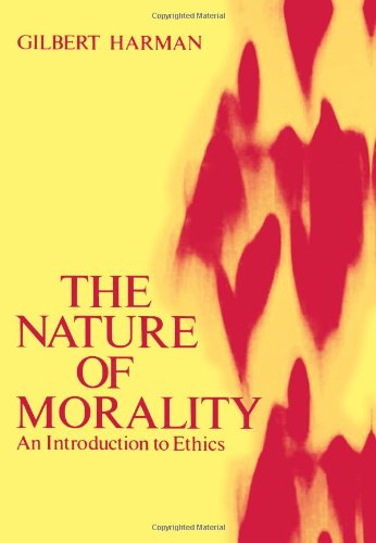 The Nature of Morality: An Introduction to Ethics