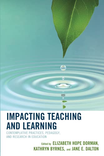 Impacting Teaching and Learning: Contemplative Practices, Pedagogy, and Research in Education