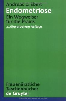 Endometriose. Ein Wegweiser für die Praxis: Ein Wegweiser Fur Die Praxis (Frauenarztliche Taschenbucher)