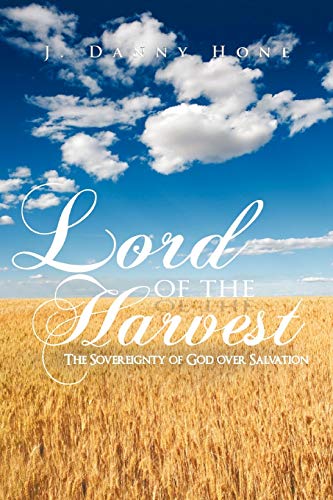 Lord Of The Harvest: The Sovereignty Of God Over Salvation
