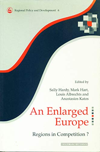 An Enlarged Europe: Regions in Competition? (Regional Development and Public Policy Series)