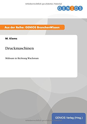 Druckmaschinen: Mühsam in Richtung Wachstum