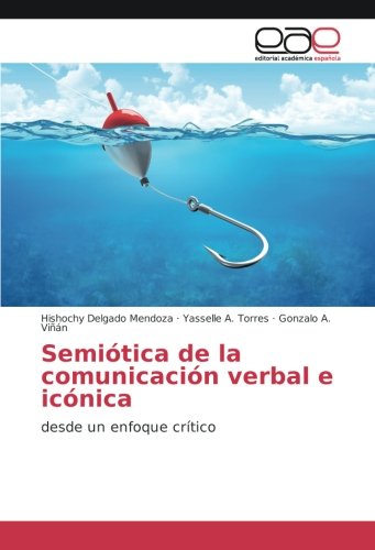 Semiótica de la comunicación verbal e icónica: desde un enfoque crítico