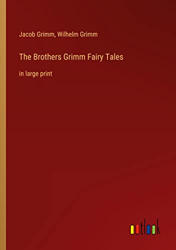 The Brothers Grimm Fairy Tales: in large print