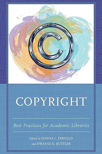 Copyright: Best Practices for Academic Libraries