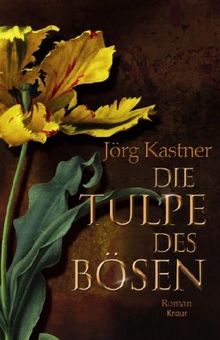 Die Tulpe des Bösen: Roman