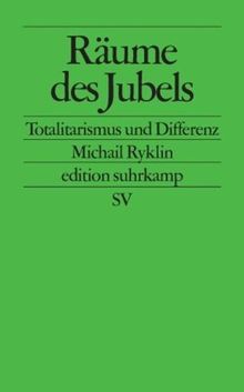 Räume des Jubels: Totalitarismus und Differenz. Essays (edition suhrkamp)