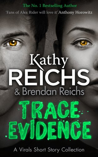 Kathy Reichs Trace Evidence, A Virals Short Story Collection