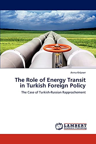 The Role of Energy Transit in Turkish Foreign Policy: The Case of Turkish-Russian Rapprochement
