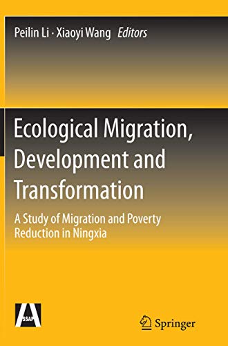 Ecological Migration, Development and Transformation: A Study of Migration and Poverty Reduction in Ningxia