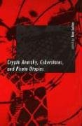 Peter Ludlow Crypto Anarchy, Cyberstates, And Pirate Utopias (Digital Communication)