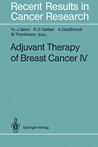Adjuvant Therapy of Breast Cancer IV (Recent Results in Cancer Research, 127, Band 127)