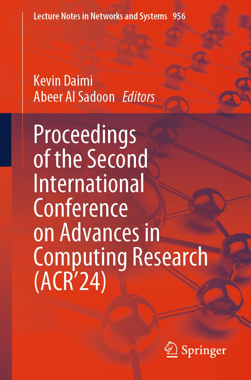 Proceedings of the Second International Conference on Advances in Computing Research (ACR’24) (Lecture Notes in Networks and Systems, 956, Band 956)