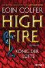 Highfire - König der Lüfte: Roman
