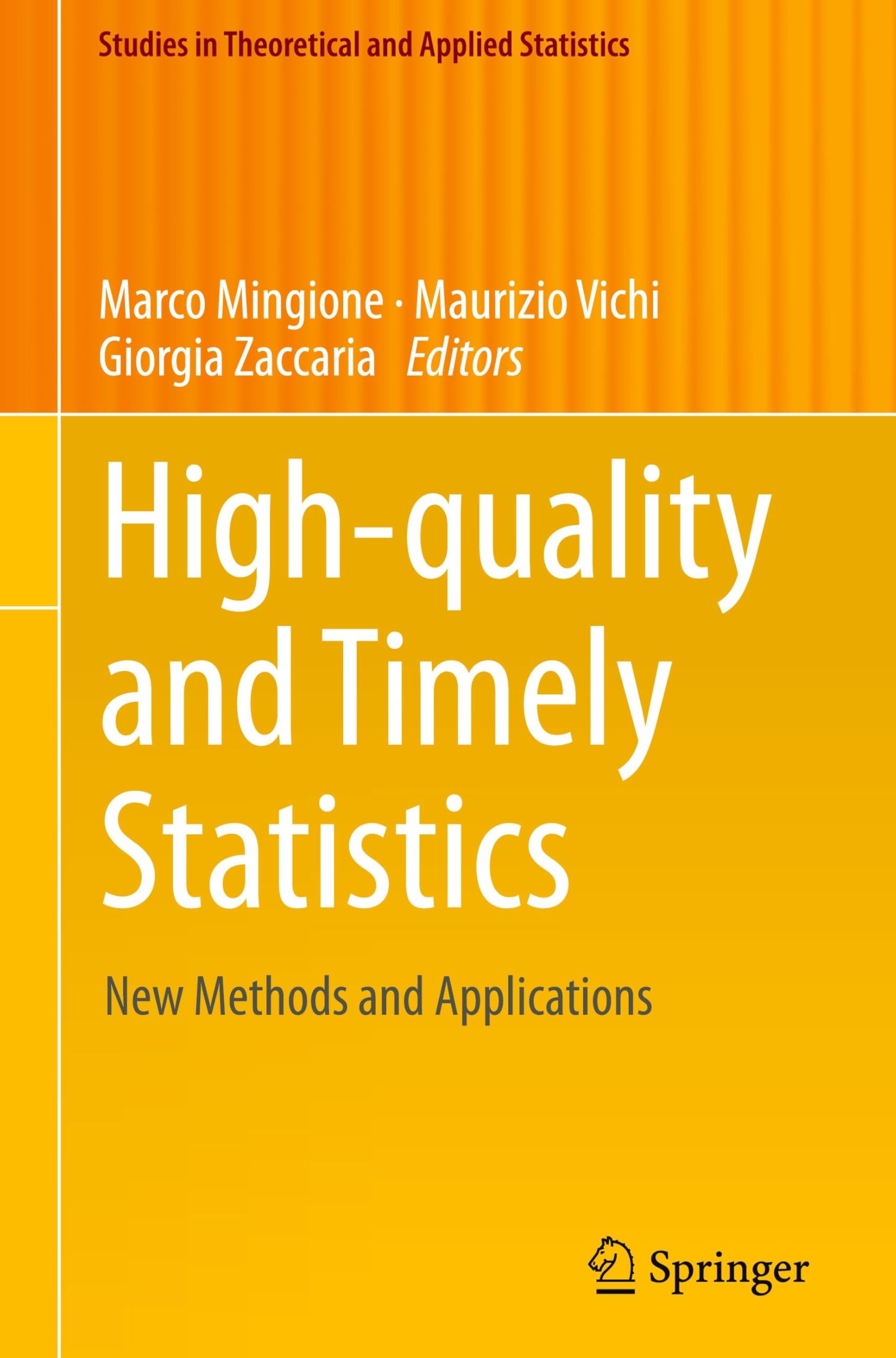 High-quality and Timely Statistics: New Methods and Applications (Studies in Theoretical and Applied Statistics)