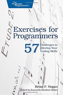 Exercises for Programmers: 57 Challenges to Develop Your Coding Skills