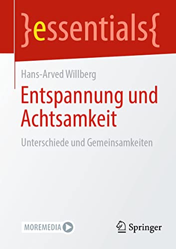 Entspannung und Achtsamkeit: Unterschiede und Gemeinsamkeiten (essentials)
