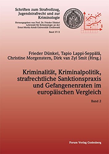Kriminalität, Kriminalpolitik, strafrechtliche Sanktionspraxis und Gefangenenraten im europäischen Vergleich: Band 2 (Schriften zum Strafvollzug, Jugendstrafrecht und zur Kriminologie)