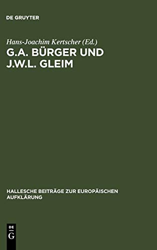 G.A. Bürger und J.W.L. Gleim (Hallesche Beiträge zur Europäischen Aufklärung, Band 3)