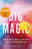 Big Magic: Nimm dein Leben in die Hand und es wird dir gelingen (Gebundene Ausgabe) (Literatur)