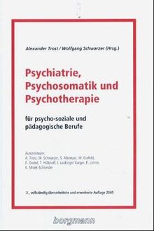 Psychiatrie, Psychosomatik und Psychotherapie für psycho-soziale und pädagogische Berufe