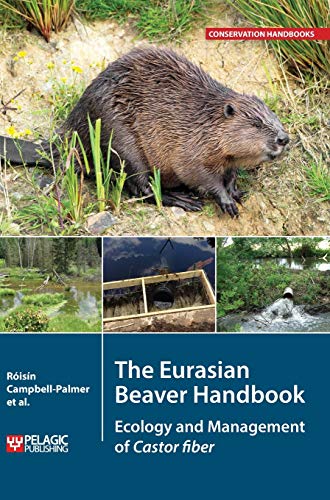 The Eurasian Beaver Handbook: Ecology and Management of Castor fiber (Conservation Handbook)
