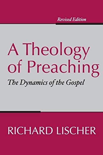 A Theology of Preaching: The Dynamics of the Gospel