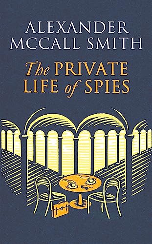 Alexander McCall Smith The Private Life Of Spies, 'Spy-masterful Storytelling' Sunday Post