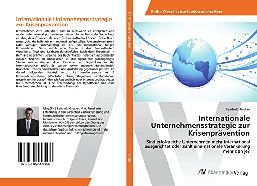 Internationale Unternehmensstrategie zur Krisenprävention: Sind erfolgreiche Unternehmen mehr International ausgerichtet oder zählt eine nationale Verankerung mehr den je?