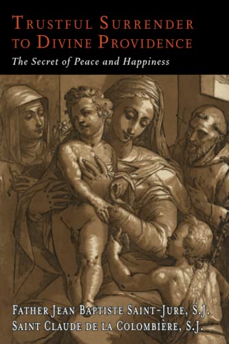 Trustful Surrender to Divine Providence: The Secret of Peace and Happiness