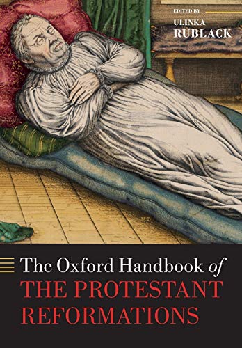 Ulinka Rublack The Oxford Handbook Of The Protestant Reformations (Oxford Handbooks)