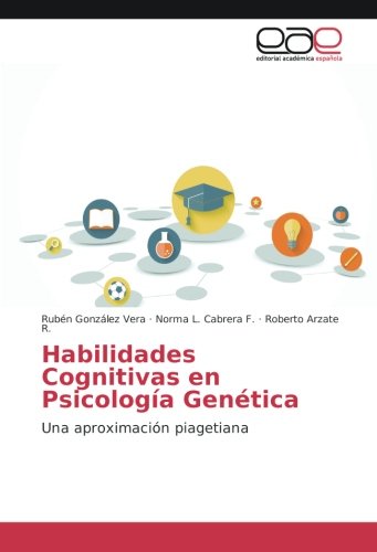 Habilidades Cognitivas en Psicología Genética: Una aproximación piagetiana