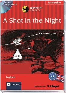 A shot in the night. Compact Lernkrimi Hörbuch. Lernziel Englisch Grundwortschatz Niveau A2: Englisch A2