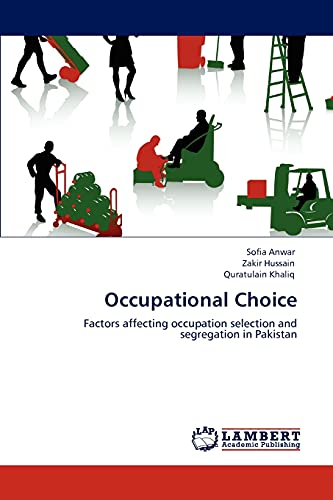 Occupational Choice: Factors affecting occupation selection and segregation in Pakistan