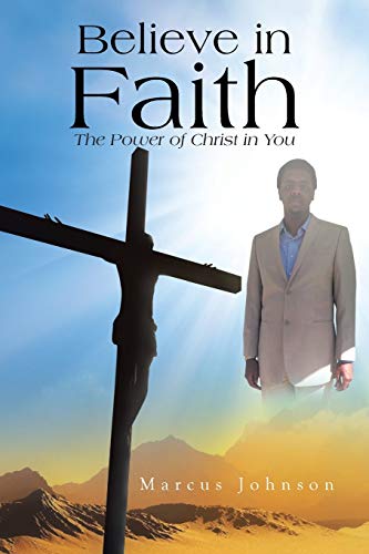 Believe in Faith: The Power of Christ in You