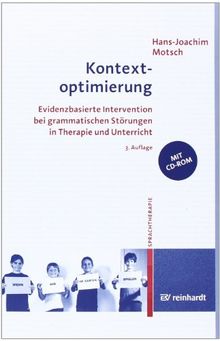 Kontextoptimierung: Evidenzbasierte Intervention bei grammatischen Störungen in Therapie und Unterricht