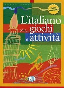 L´italiano con... giochi e attivitá Livello intermedio inferiore (2002)