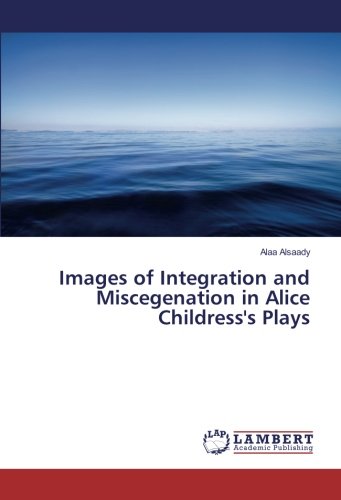 Images of Integration and Miscegenation in Alice Childress's Plays