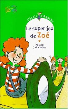 L'école d'Agathe. Vol. 10. Le super jeu de Zoé