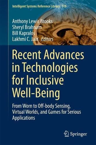 Recent Advances in Technologies for Inclusive Well-Being: From Worn to Off-body Sensing, Virtual Worlds, and Games for Serious Applications (Intelligent Systems Reference Library)