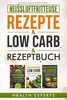 Heissluftfritteuse Rezeptbuch / Low Carb / Rezepte: Das Kochbuch mit 535 Rezepte für die Heißluftfritteuse gesund abnehmen mit Low Carb für Anfänger geeignet (3in1)