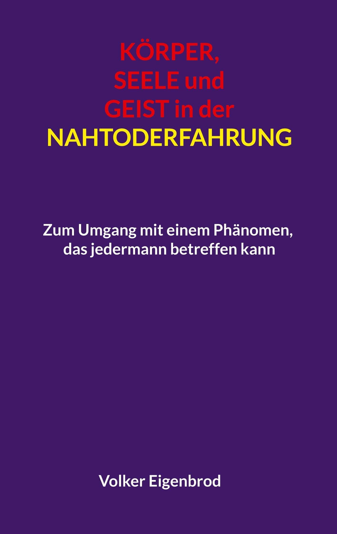 Körper, Seele und Geist in der Nahtoderfahrung