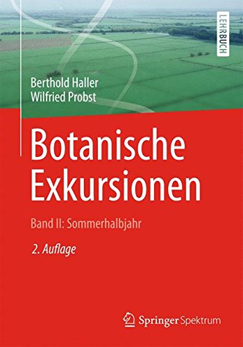 Berthold Haller Botanische Exkursionen, Bd. Ii, Sommerhalbjahr, Die Bedecktsamer (Magnoliophytina), Frühjahrsblüher, Blütenökologie, Wiesen Und Weiden, Gräser,