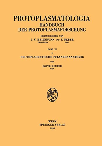 Protoplasmatische Pflanzenanatomie (Protoplasmatologia Cell Biology Monographs, 11 / 2)