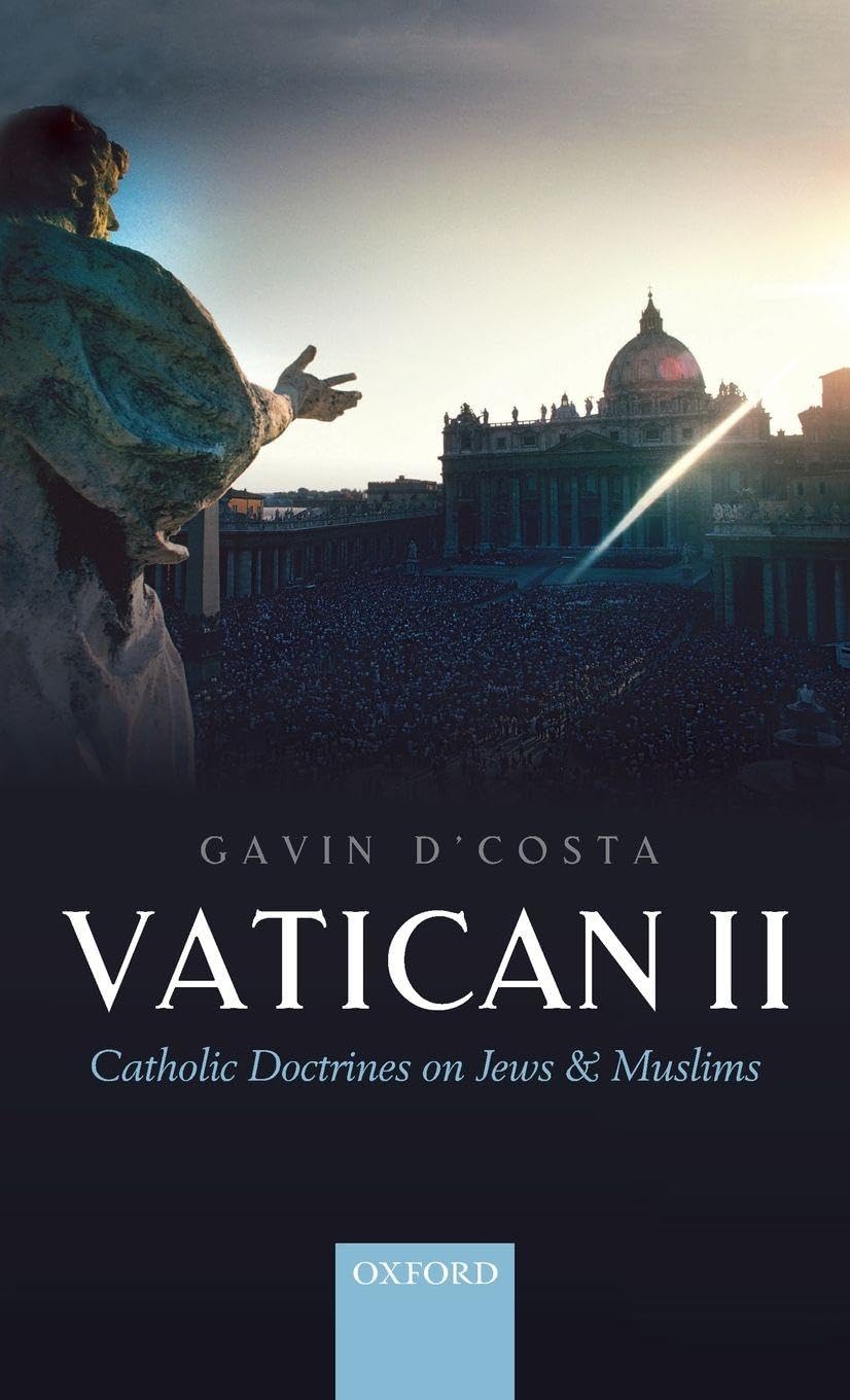 VATICAN II & CATHOLIC DOCT JEW MUS C: Catholic Doctrines on Jews and Muslims