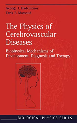 The Physics of Cerebrovascular Diseases: Biophysical Mechanisms of Development, Diagnosis and Therapy (Biological and Medical Physics, Biomedical Engineering)