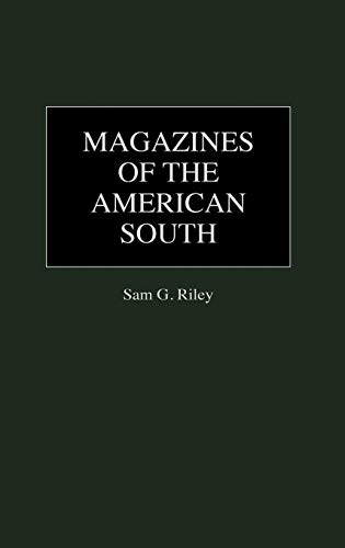 Magazines of the American South (Historical Guides to the World's Periodicals and Newspapers)