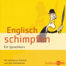 Englisch schimpfen . Ein Sprachkurs. Mit Wörterbuch im Booklet.