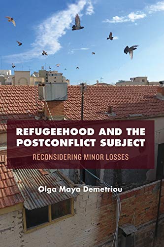 Refugeehood and the Postconflict Subject: Reconsidering Minor Losses (Suny National Identities)